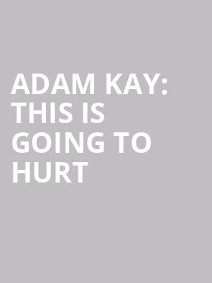 Adam Kay%3A This is Going To Hurt at Garrick Theatre